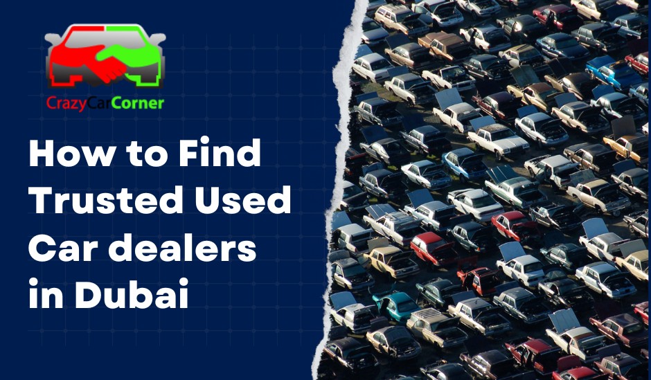 blogs/How to Find Trusted Used Car dealers in Dubai